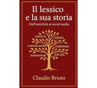 IL LESSICO E LA SUA STORIA: Dall’antichità ai social media
