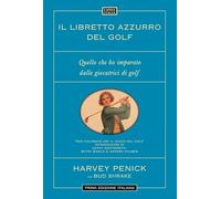 Il libretto azzurro del golf. Quello che ho imparato dalle giocatrici di golf. Nuova ediz.
