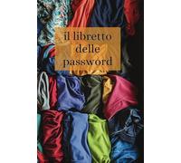 Il libretto delle password - Organizer Sicuro e Discreto: Registro Alfabetico con 3 Pagine per Lettera per Salvare Password, PIN e Codici Segreti | ... password notebook Il Libro delle Password