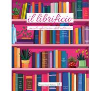 Il librificio. Piccolo glossario dell'editoria (Ciliegie)