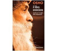 Il libro arancione. Tecniche per il risveglio della consapevolezza (Yoga, zen, meditazione)