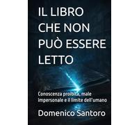 IL LIBRO CHE NON PUÒ ESSERE LETTO: Conoscenza proibita, male impersonale e il limite dell’umano