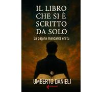 Il libro che si è scritto da solo: La pagina mancante eri tu