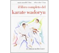 Il libro completo del karate wadoryu (Arti marziali)