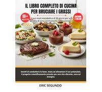 Il libro completo di ricette per bruciare i grassi: La guida definitiva agli alimenti che bilanciano gli ormoni, senza zucchero e combattono l'infiammazione per una perdita di peso sostenibile