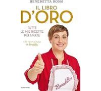 Il Libro D Oro. Tutte Le Mie Ricette Più Amate