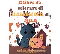Il Libro da Colorare di Halloween di Milo: 40 Disegni Kawaii e Divertenti da Colorare per Bambini dai 4 agli 8 Anni