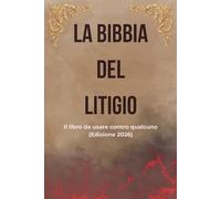 Il libro da usare contro qualcuno: La Bibbia del litigio (Edizione 2026)