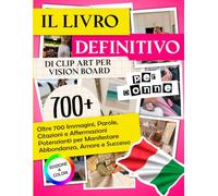 Il Libro Definitivo di Clip Art per Vision Board per Donne: Oltre 700 Immagini, Parole, Citazioni e Affermazioni Potenzianti per Manifestare Abbondanza, Amore e Successo | Edizione a Colori