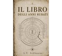 Il Libro degli Anni Rubati: Dark romantasy - politico, magia proibita e amore a caro prezzo - romanzo fantasy per adulti - fantasy romance - romantasy