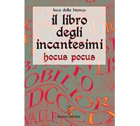Il libro degli incantesimi. Hocus Pocus (Manuali Hermes)