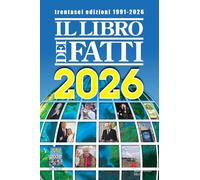 Il libro dei fatti 2026. Un milione di notizie viaggia con te