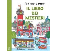 Il libro dei mestieri. I grandi classici (I libri di Richard Scarry)
