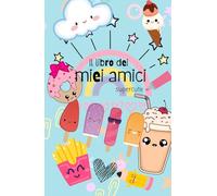 IL LIBRO DEI MIEI AMICI - supercute: Libro dell'Amicizia da Compilare | Copertina Kawaii | Ricordi Preziosi dei tuoi amici | Regalo Unico | Bambini 6-10 anni|