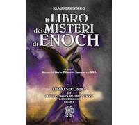 Il libro dei misteri di Enoch. La pratica magica del libro di Enoch-Pratica zodiacale-I dodici (Vol. 2)