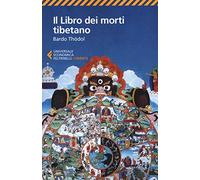 Il libro dei morti tibetano (Universale economica. Oriente)