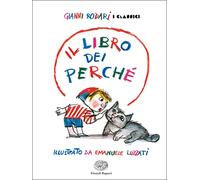 Il libro dei perché. Ediz. a colori (Gianni Rodari. I classici)