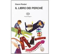 Il libro dei perché. Ediz. illustrata (La biblioteca di Gianni Rodari)