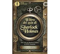 Il libro dei quiz di Sherlock Holmes (Oscar bestsellers)