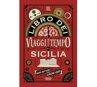 Il libro dei viaggi nel tempo della Sicilia (Quest'Italia)