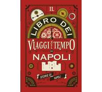 Il libro dei viaggi nel tempo di Napoli