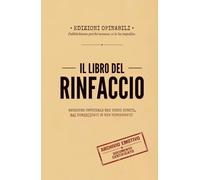 IL LIBRO DEL RINFACCIO: Registro Ufficiale dei Torti Subiti, Mai Dimenticati (e Ben Conservati)