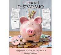 Il libro del risparmio: 110 pagine di sfide del risparmio e budget planner