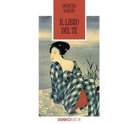 Il libro del tè. Lo Zen e il sorriso del filosofo (Tasco)