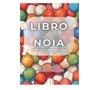 Il libro della noia: niente più sbadigli! (Libri della noia)