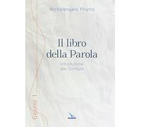 Il libro della Parola. Introduzione alla Scrittura (Graphé)