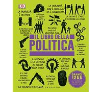 Il libro della politica. Grandi idee spiegate in modo semplice (Straordinariamente)