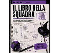 Il Libro della Squadra di Pallavolo: Il diario di bordo della stagione scritto da tutto lo spogliatoio: cronache, pagelle, multe, feste, premi e il gioco del regalo di Natale
