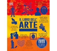 Il libro dell'arte. Grandi idee spiegate in modo semplice (Straordinariamente)