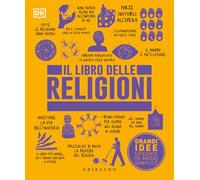 Il libro delle religioni. Grandi idee spiegate in modo semplice (Straordinariamente)