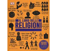 Il libro delle religioni. Grandi idee spiegate in modo semplice (Straordinariamente)