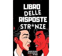 Il Libro delle Risposte di Merda 2.0: Risposte Sarcastiche e Divertenti per Ogni Occasione.-La tua guida tascabile all'umorismo irriverente