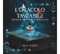 Il Libro delle Risposte L'Oracolo Tascabile Formato tascabile. Idea Regalo.: Ascolta il tuo istinto e trova la via