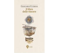 Il libro delle viscere (Il fiore del deserto)