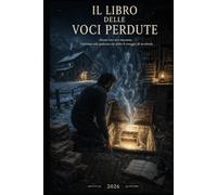 Il libro delle voci perdute: Gli Amanuensi del Silenzio (Oltre lo sguardo)