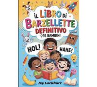 Il libro di barzellette definitivo per bambini: Indovinelli, scioglilingua, giochi di parole e toc toc per 6-12 anni: divertimento in famiglia, il regalo perfetto e senza schermi
