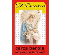 Il Libro di Cruciverba sul Rosario: Cruciverba con testi facili da leggere sul Rosario, la Madonna, le Preghiere e molto altro | 15x23 cm, 110 pagine | Oltre 50 puzzle… Un regalo per tutte le età.