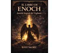 Il libro di Enoch: Antichi segreti degli Osservatori (The book of Enoch: Ancient Secrets of the Watcher)