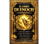 IL LIBRO DI ENOCH completa : Sacro di Enoch Edizione 1917 Gli Apocrifi Proibiti della Bibbia, Favorito dell’Altissimo: Compilazione dei Libri Apocrifi ... ove Sono Manifestati i Misteri degli Angeli,