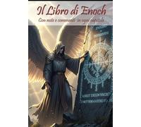 Il Libro di Enoch: Con note e commeni in ogni capitolo