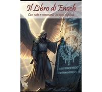Il Libro di Enoch: Con note e commenti in ogni capitolo
