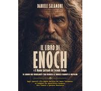 Il Libro di Enoch e il Mondo Spirituale del Secondo Tempio: Il Libro dei Vigilanti tra Genesi 6, Angeli Caduti e Nefilim (Apologetica e Attualità)