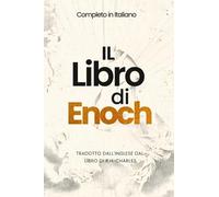 Il Libro di Enoch: I Segreti Nascosti: L'Apocrifo Escluso dalla Bibbia