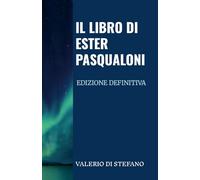 Il libro di Ester Pasqualoni - Edizione definitiva: Un omicidio