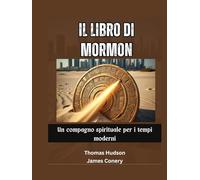 Il Libro di Mormon: Un compagno spirituale per i tempi moderni