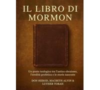 Il Libro di Mormon: Un ponte teologico tra l'antico ebraismo, l'eredità profetica e le storie nascoste